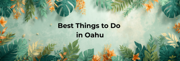 Best Things to Do in Oahu: Your Ultimate Island Adventure Guide